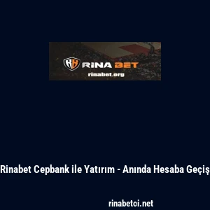 Rinabet Cepbank ile Yatırım - Anında Hesaba Ge&ccedil;iş