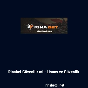 Rinabet Güvenilir mi - Lisans ve Güvenlik