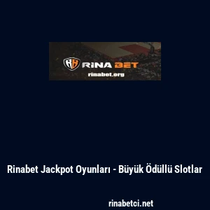 Rinabet Jackpot Oyunları - B&uuml;y&uuml;k &Ouml;d&uuml;ll&uuml; Slotlar