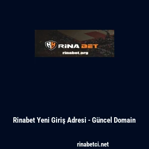 Rinabet Yeni Giriş Adresi - G&uuml;ncel Domain